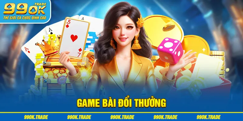 1-game-bai-doi-thuong