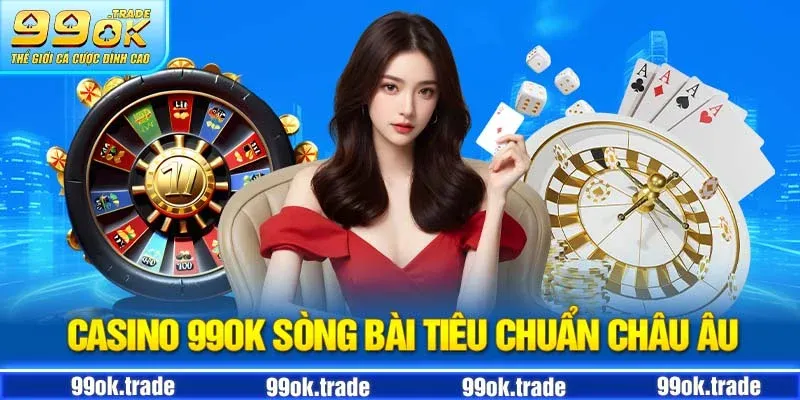 4-casino-99ok-song-bai-tieu-chua